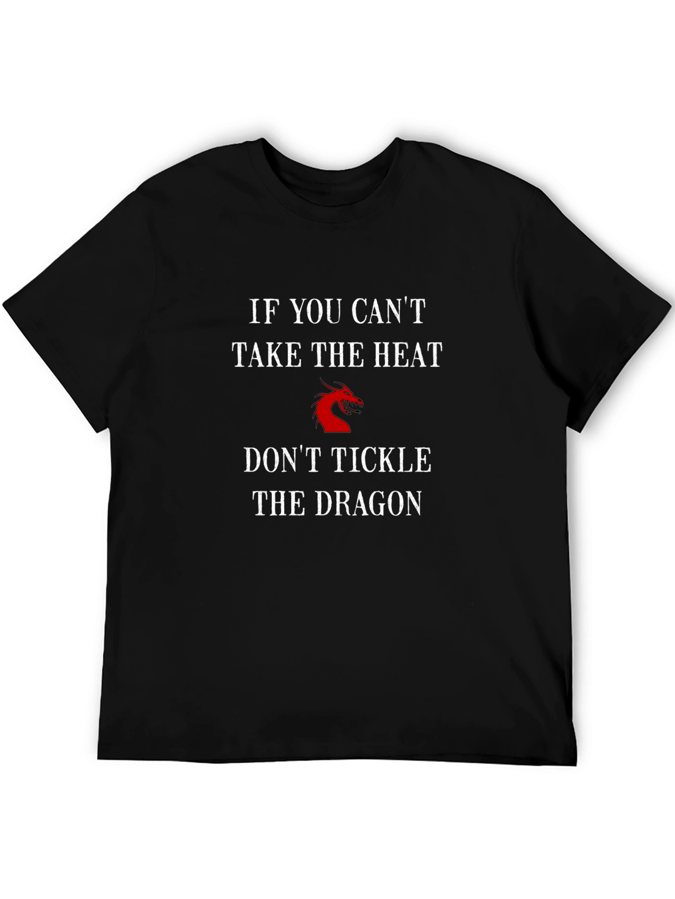 Dont Tickle the Dragon T-Shirt