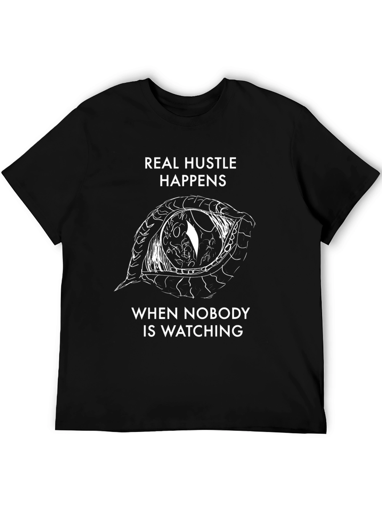 Real Hustle Happens T-Shirt Eye Graphic Tee