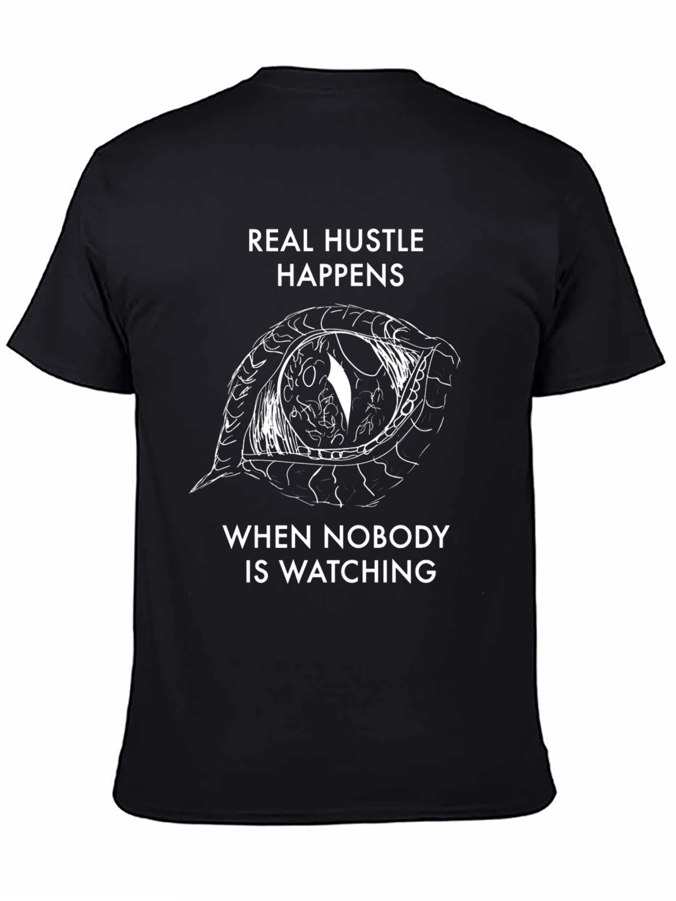 Real Hustle Happens T-Shirt Eye Graphic Tee