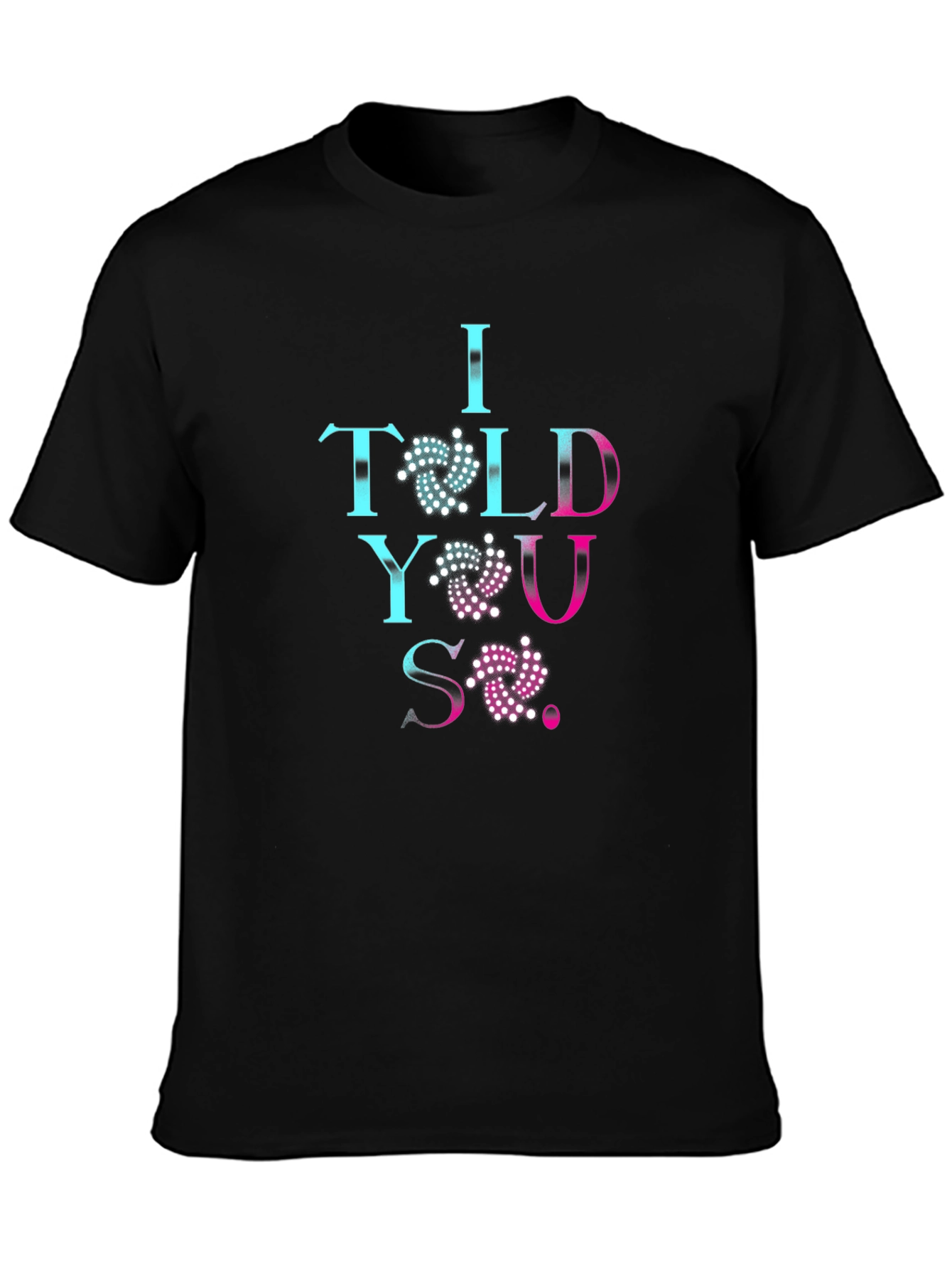 I Told You So - Crypto T-Shirt