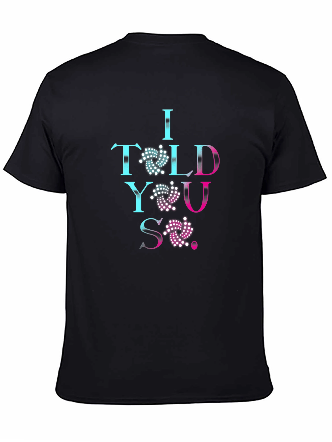 I Told You So - Crypto T-Shirt