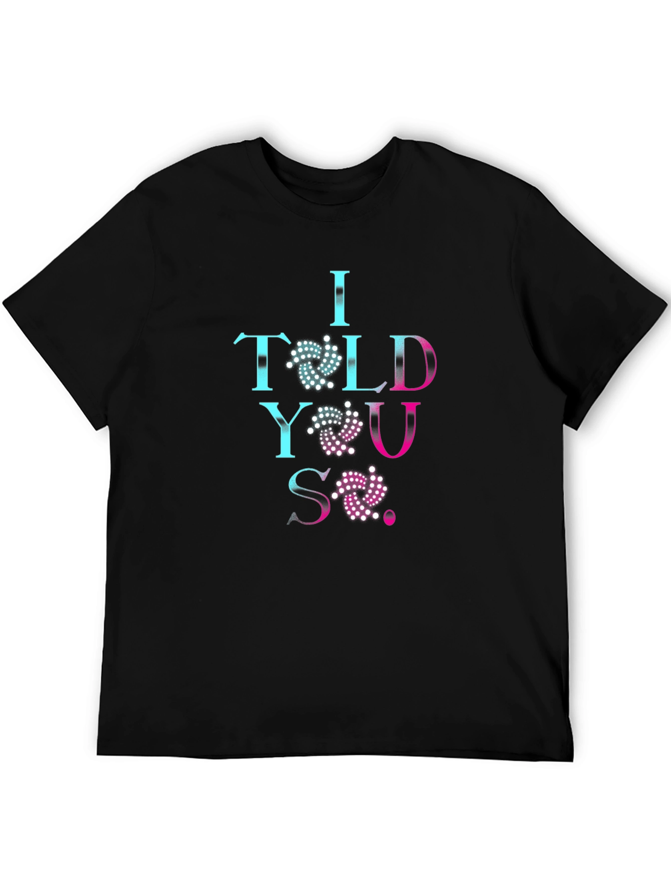I Told You So - Crypto T-Shirt