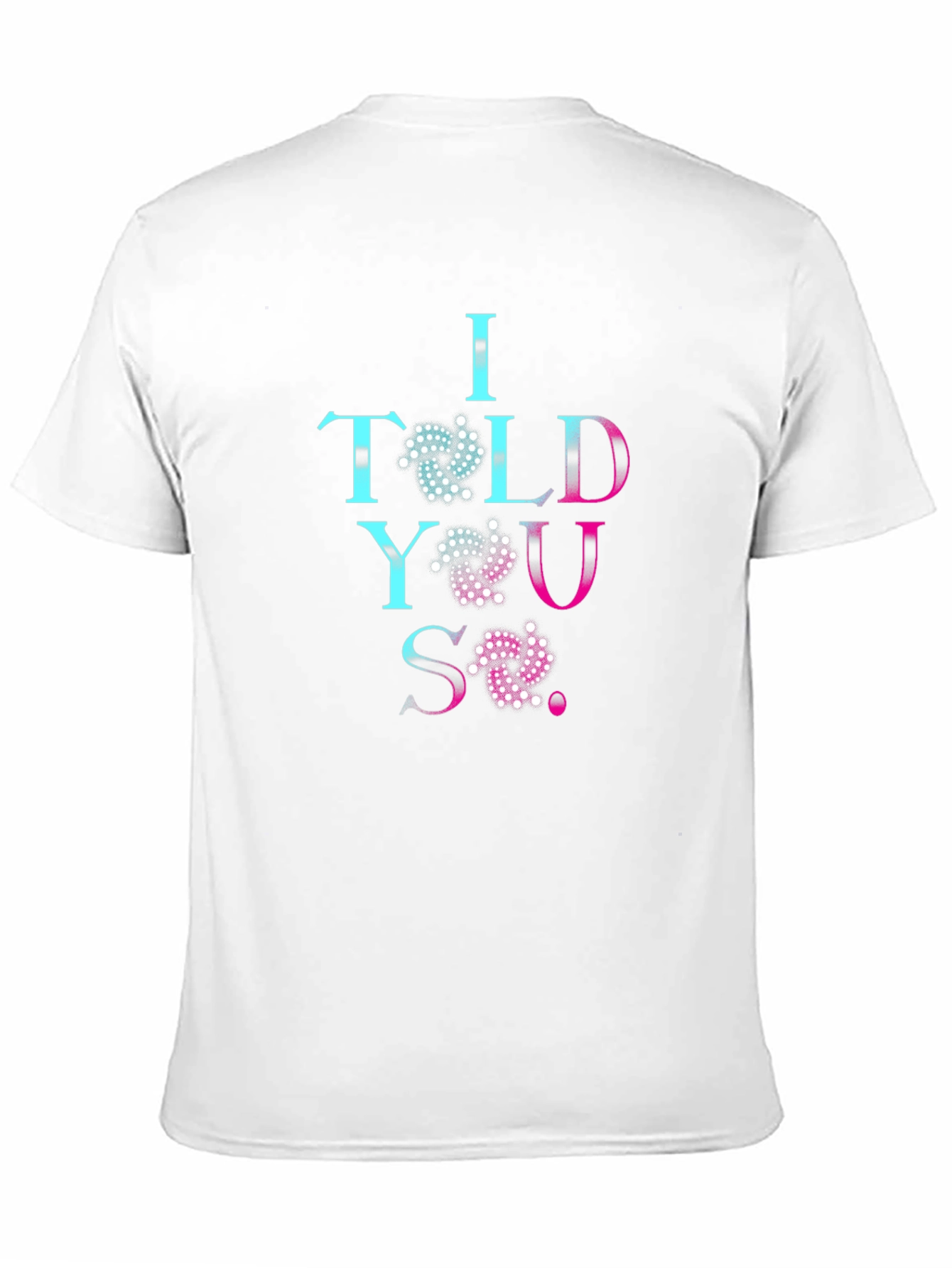 I Told You So - Crypto T-Shirt