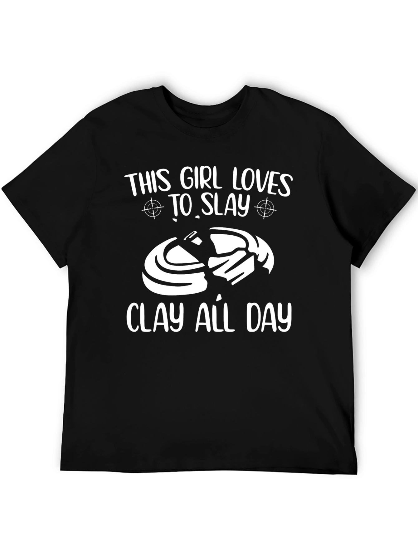 Clay Shooting Girls T-Shirt: This Girl Loves to Slay