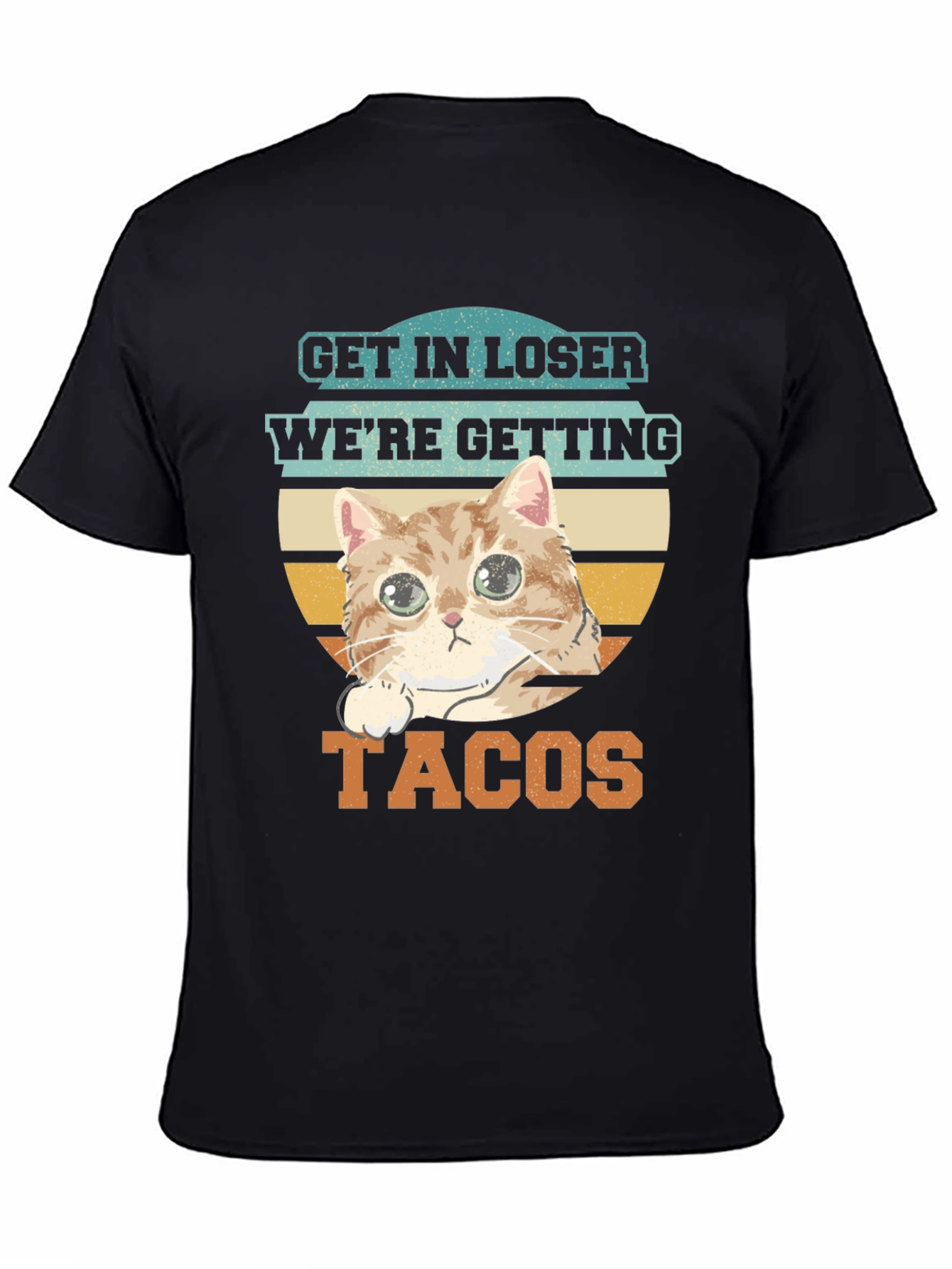 Get In Loser Cat Taco T-Shirt