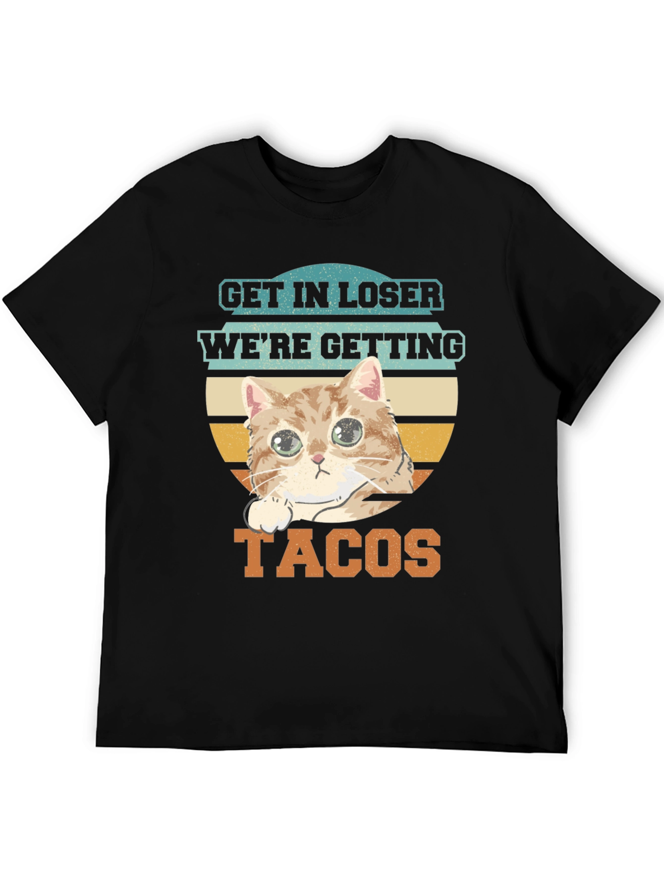 Get In Loser Cat Taco T-Shirt