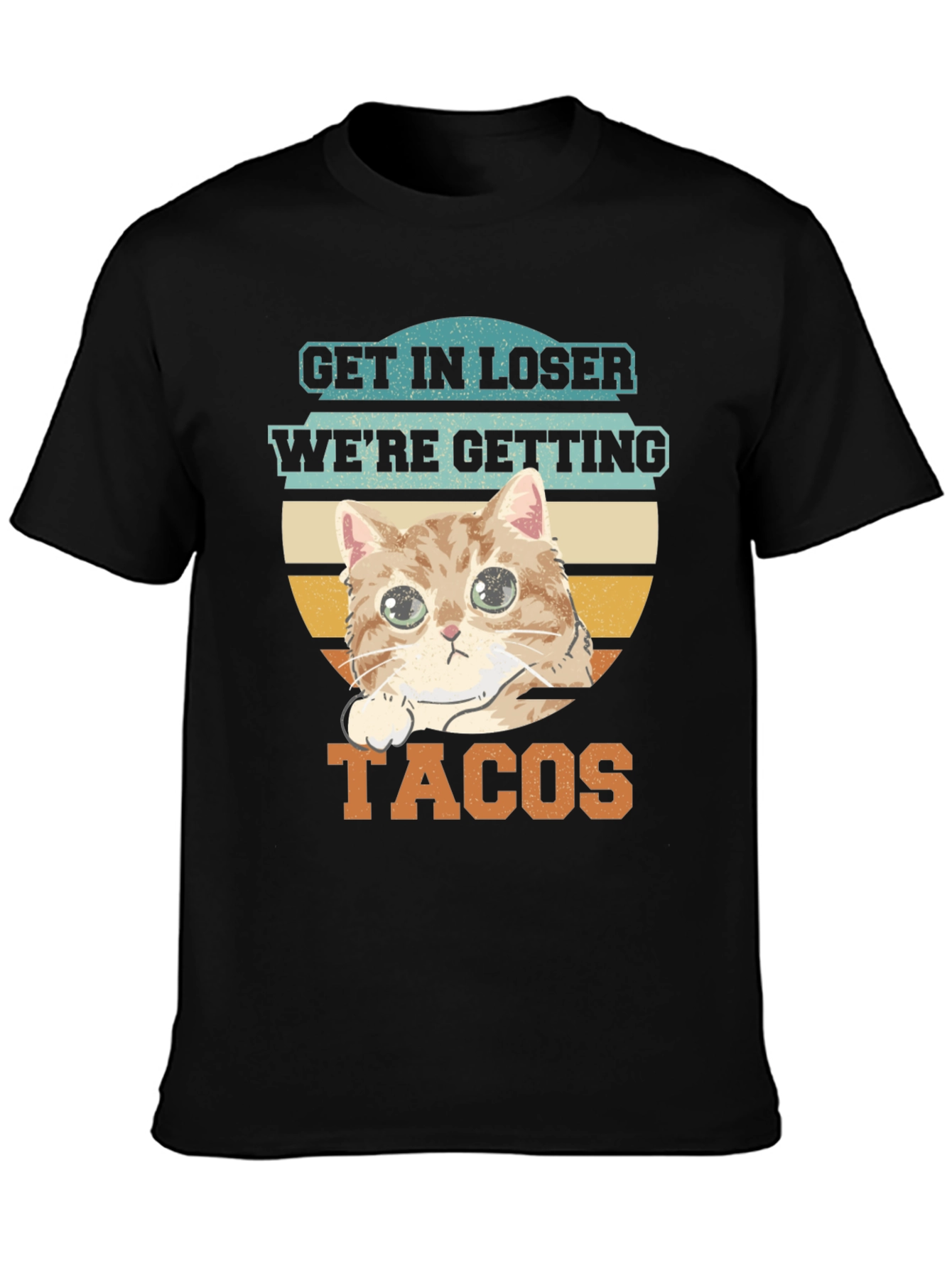 Get In Loser Cat Taco T-Shirt