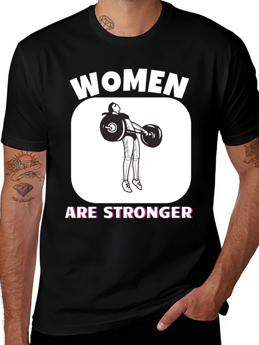 Women Are Stronger T-Shirt - Fitness Graphic Tee