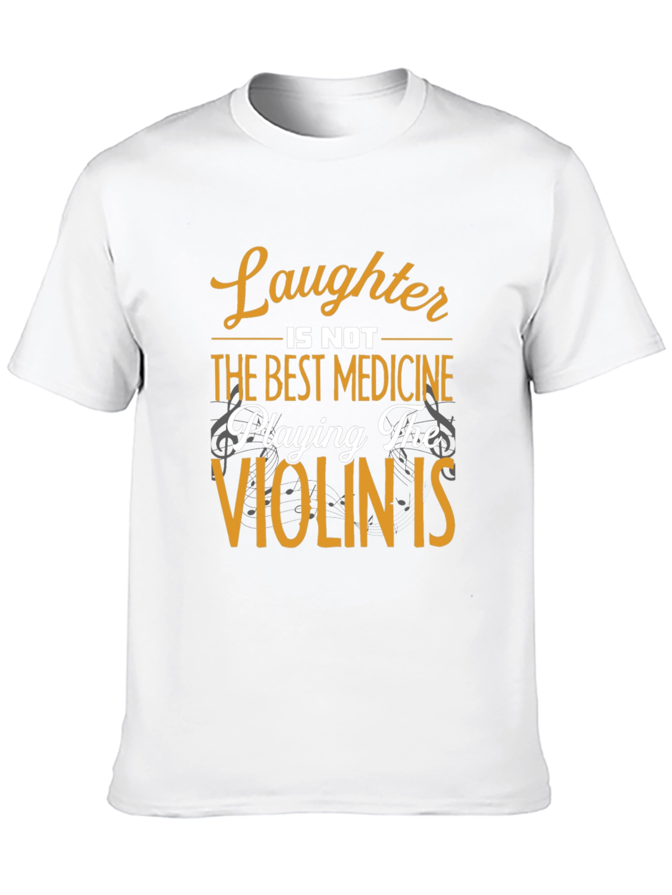 Laughter is Not Best Medicine T-Shirt
