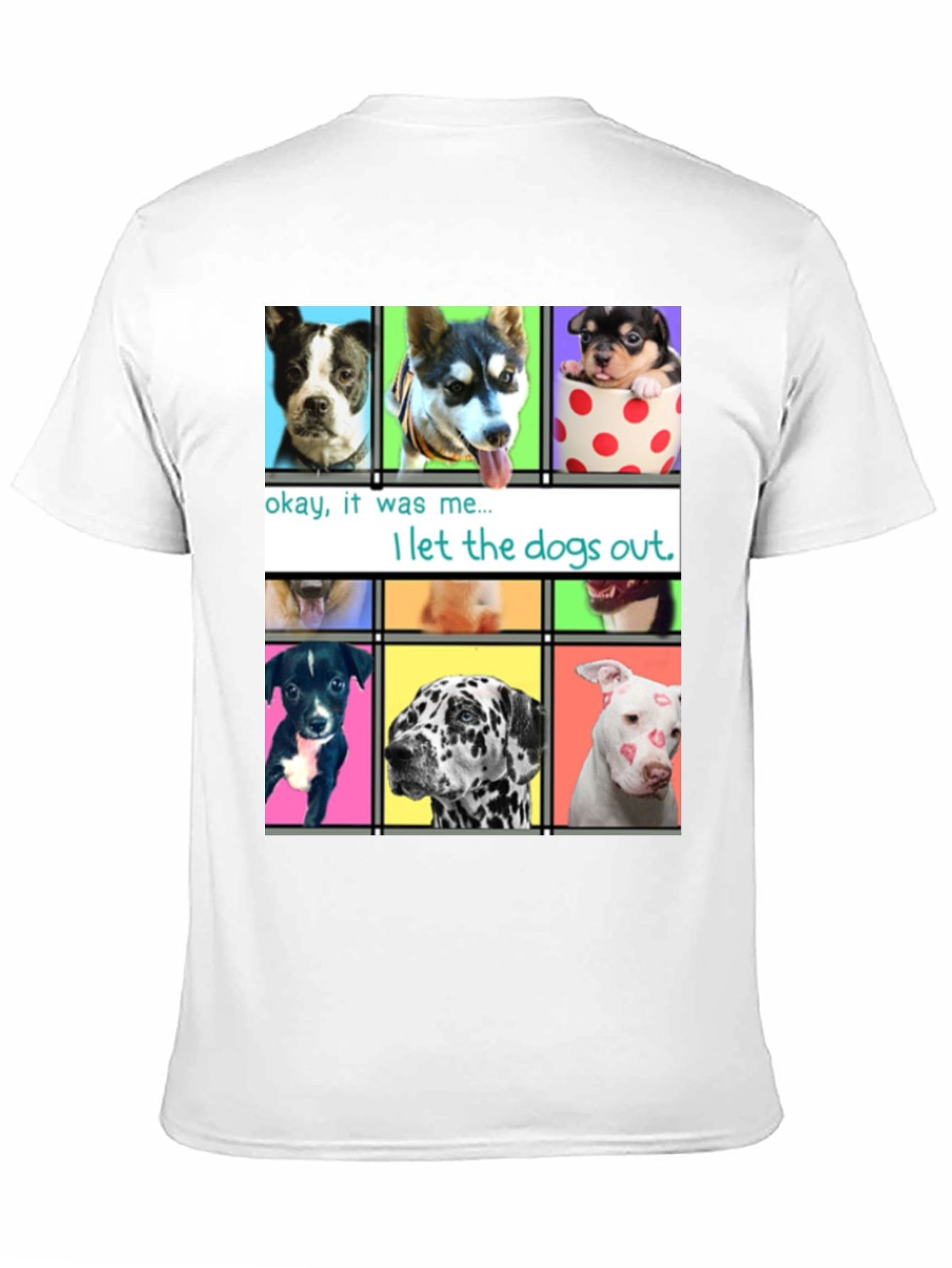 I Let The Dogs Out T-Shirt