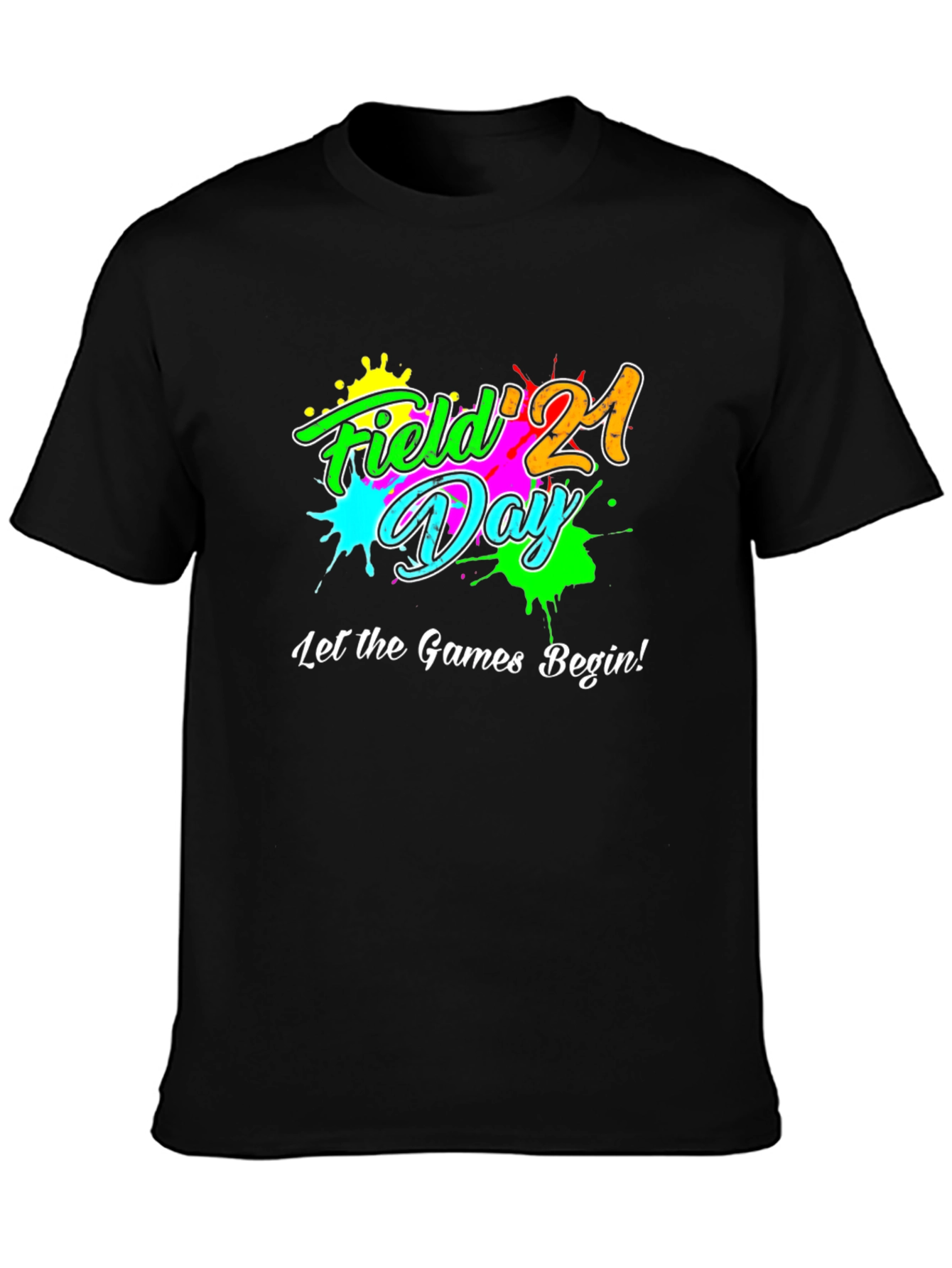 Field Day 21 T-Shirt - Let the Games Begin!