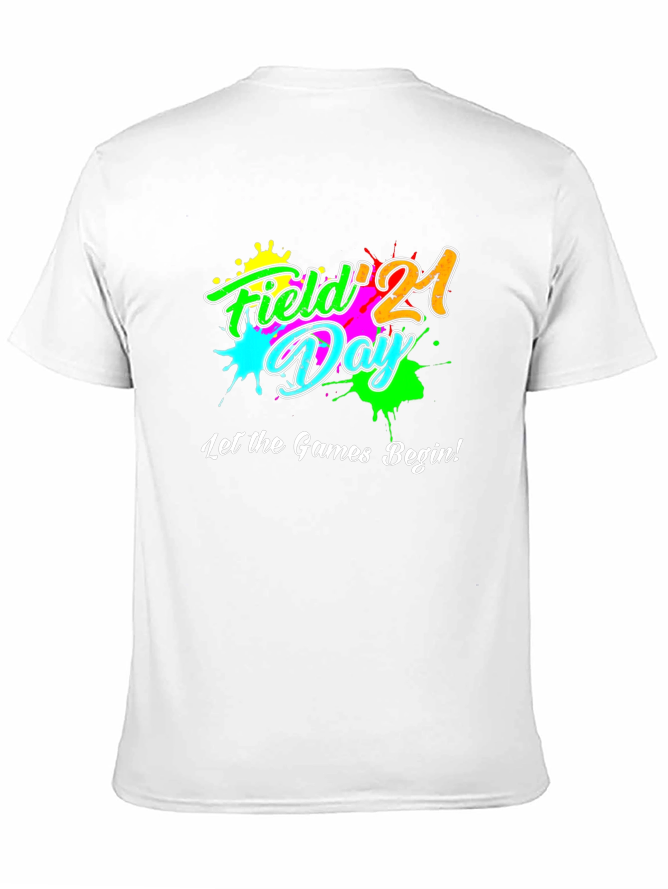 Field Day 21 T-Shirt - Let the Games Begin!