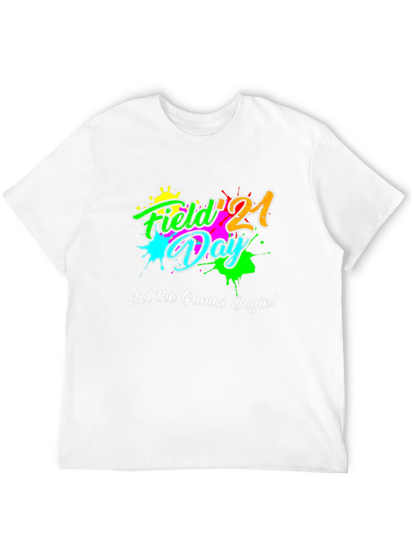 Field Day 21 T-Shirt - Let the Games Begin!