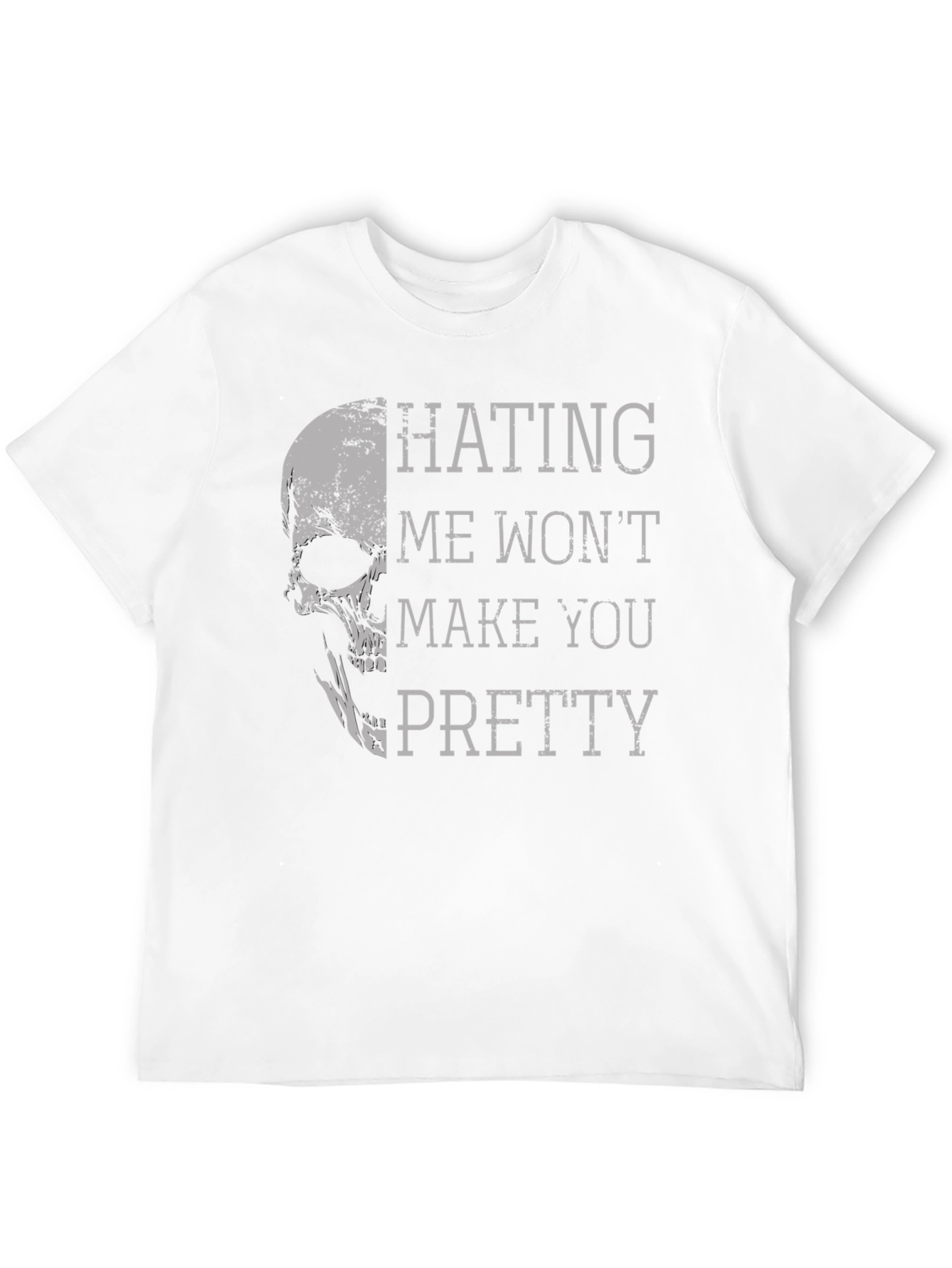 Edgy Graphic Tee: Hating Me Wont Make You Pretty