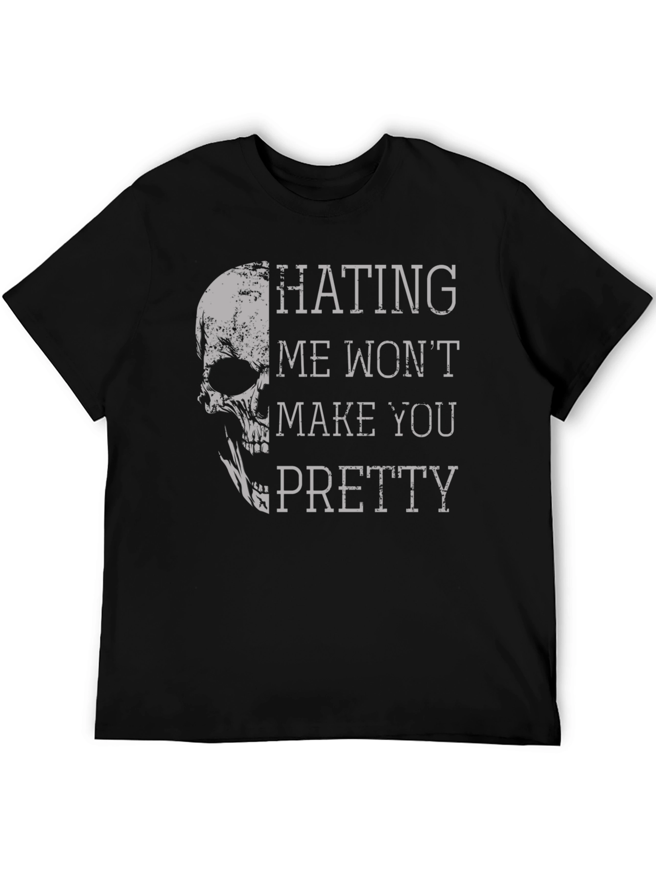 Edgy Graphic Tee: Hating Me Wont Make You Pretty
