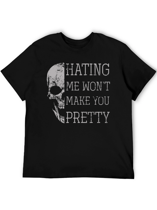 Edgy Graphic Tee: Hating Me Wont Make You Pretty