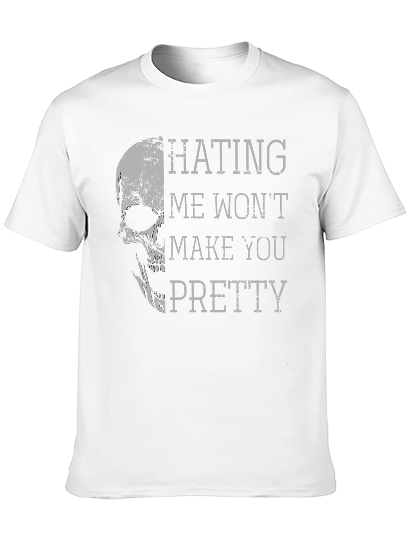 Edgy Graphic Tee: Hating Me Wont Make You Pretty