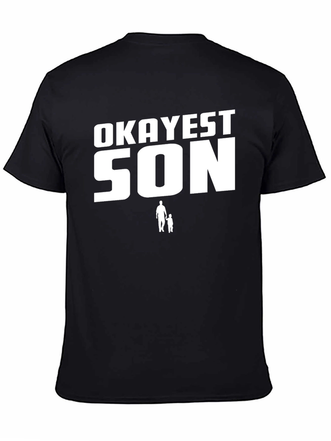 Okayest Son T-Shirt - Funny Dad Gift