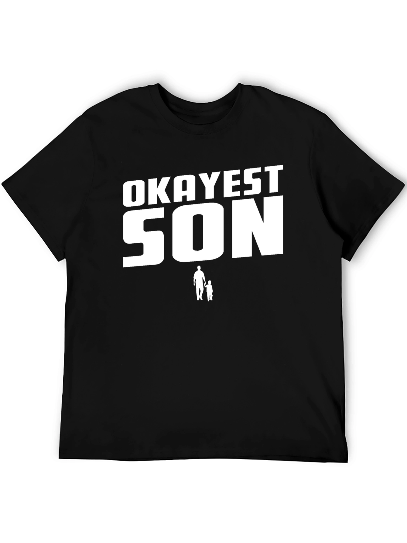Okayest Son T-Shirt - Funny Dad Gift
