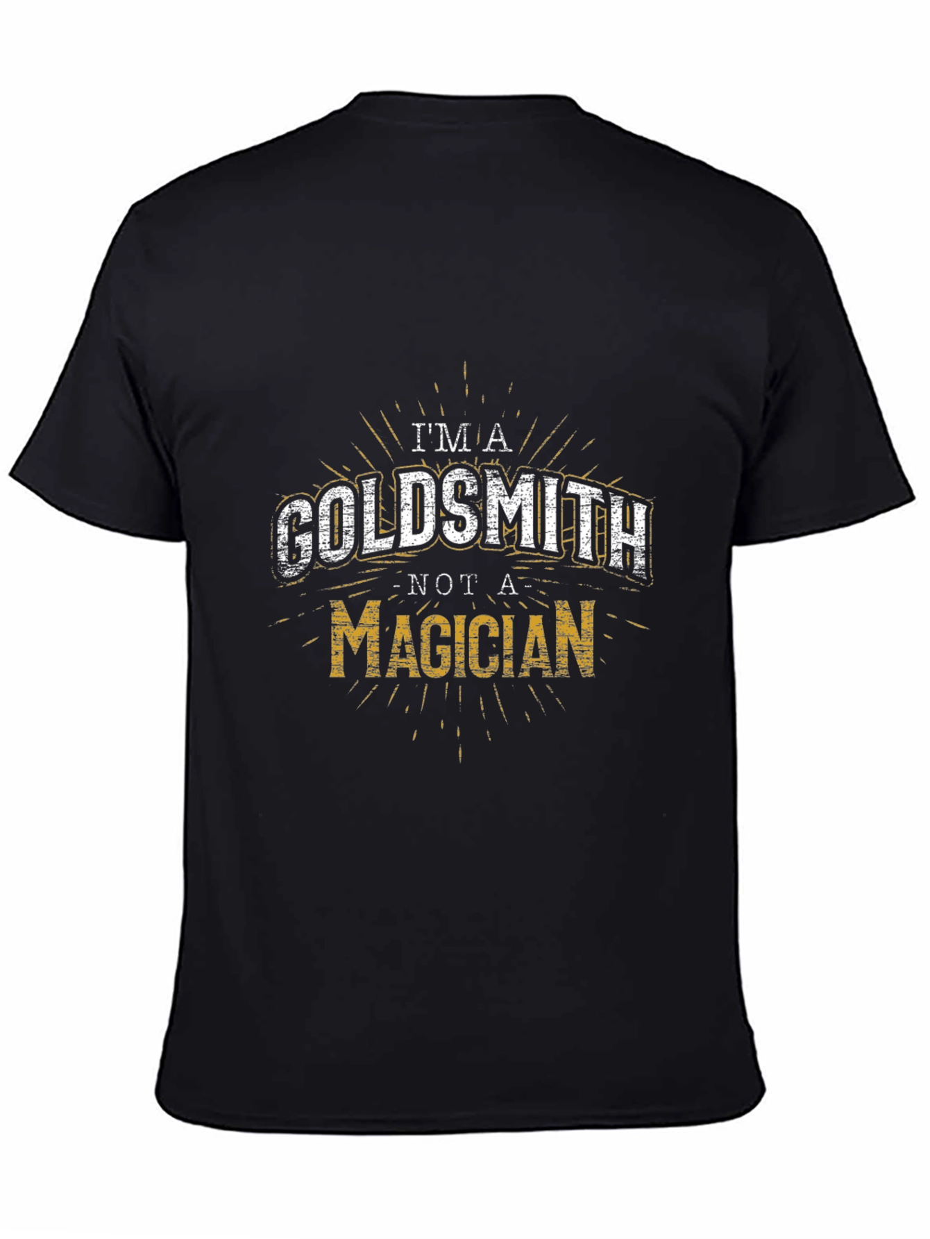 Goldsmith T-Shirt: Not a Magician - Metalworker Tee
