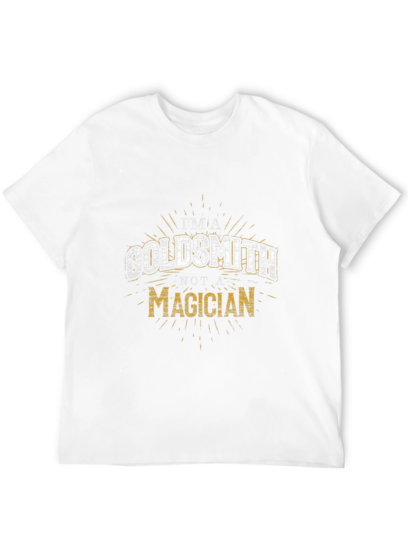 Goldsmith T-Shirt: Not a Magician - Metalworker Tee