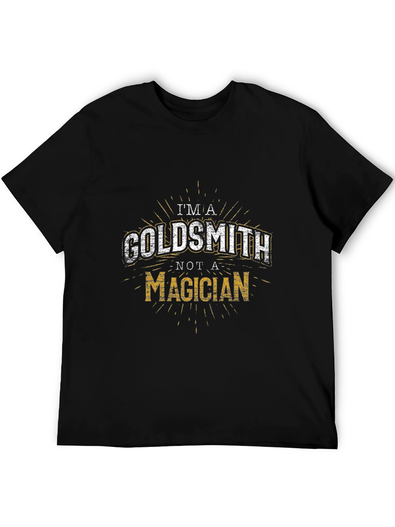 Goldsmith T-Shirt: Not a Magician - Metalworker Tee