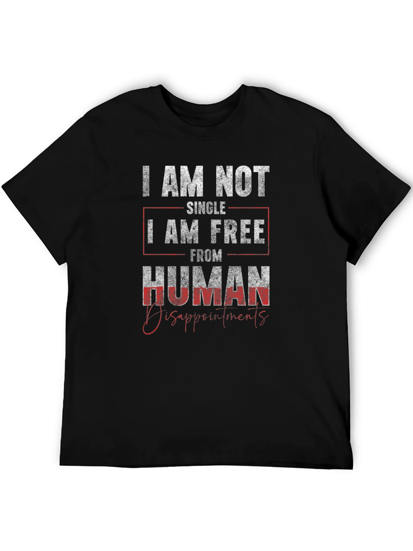 I Am Not Single I Am Free T-Shirt