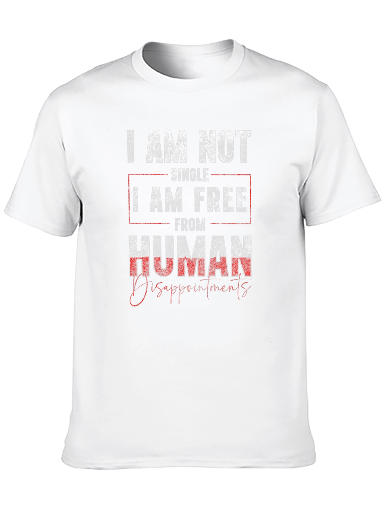 I Am Not Single I Am Free T-Shirt