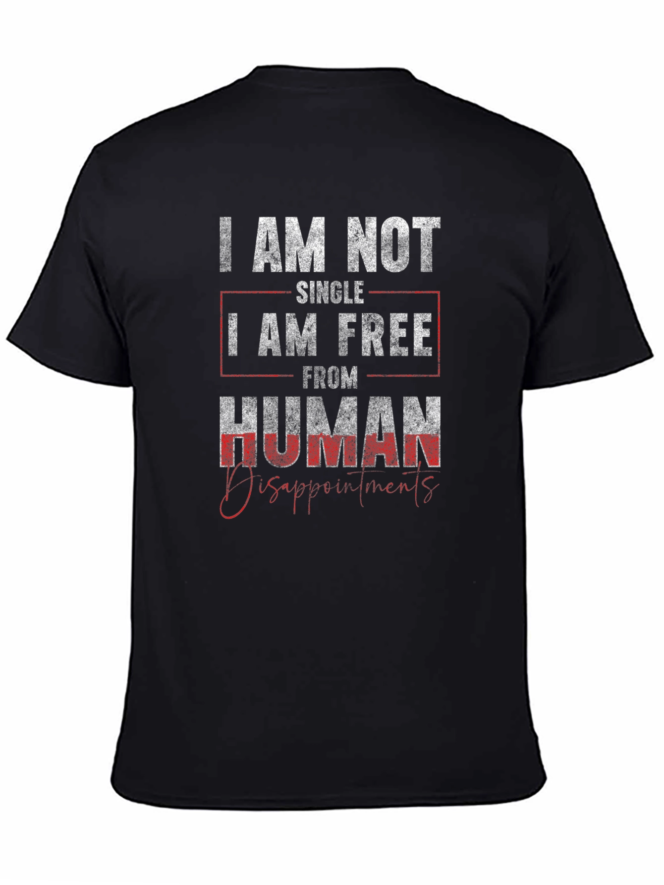 I Am Not Single I Am Free T-Shirt