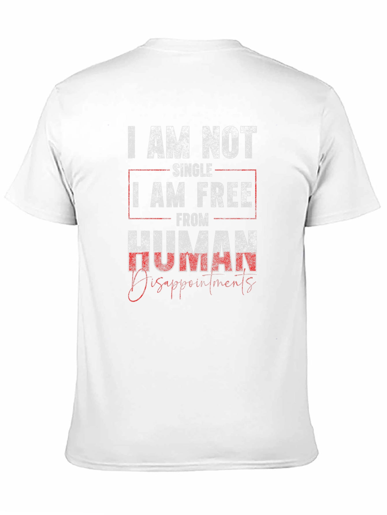I Am Not Single I Am Free T-Shirt