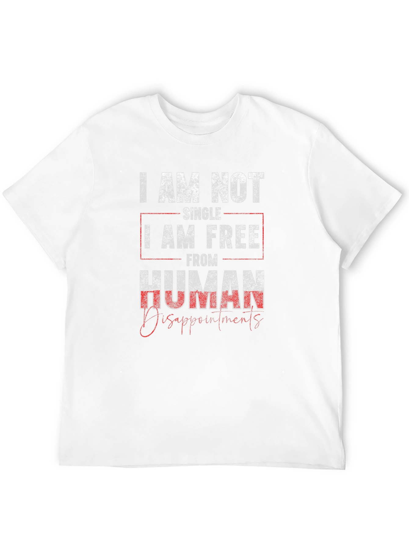 I Am Not Single I Am Free T-Shirt