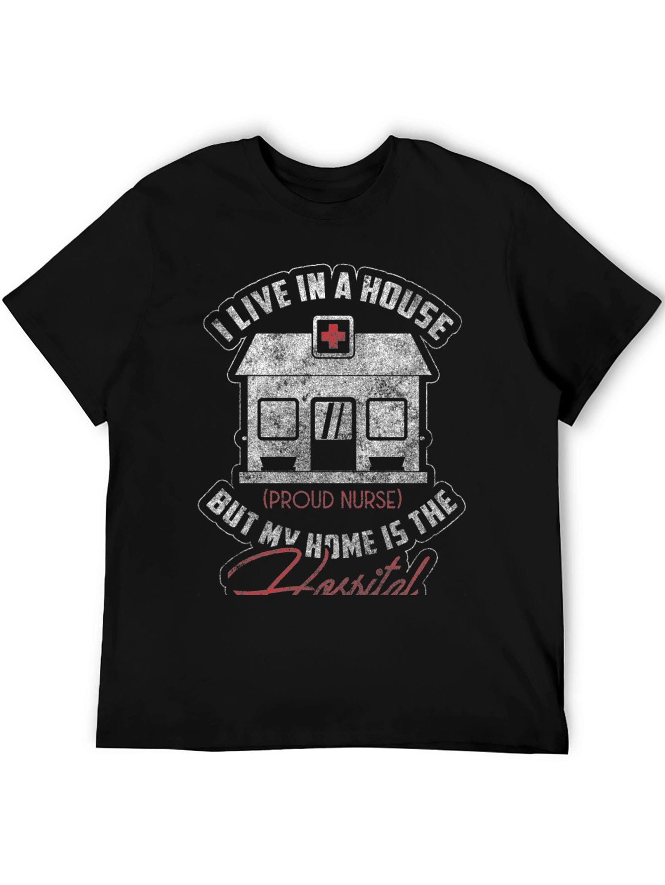 Nurse Home Hospital Graphic T-Shirt