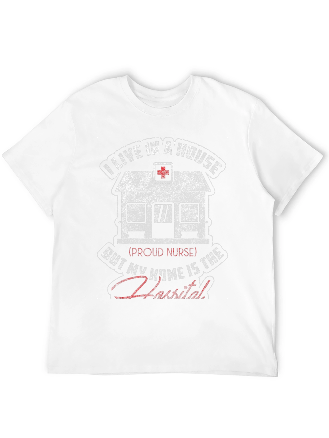 Nurse Home Hospital Graphic T-Shirt