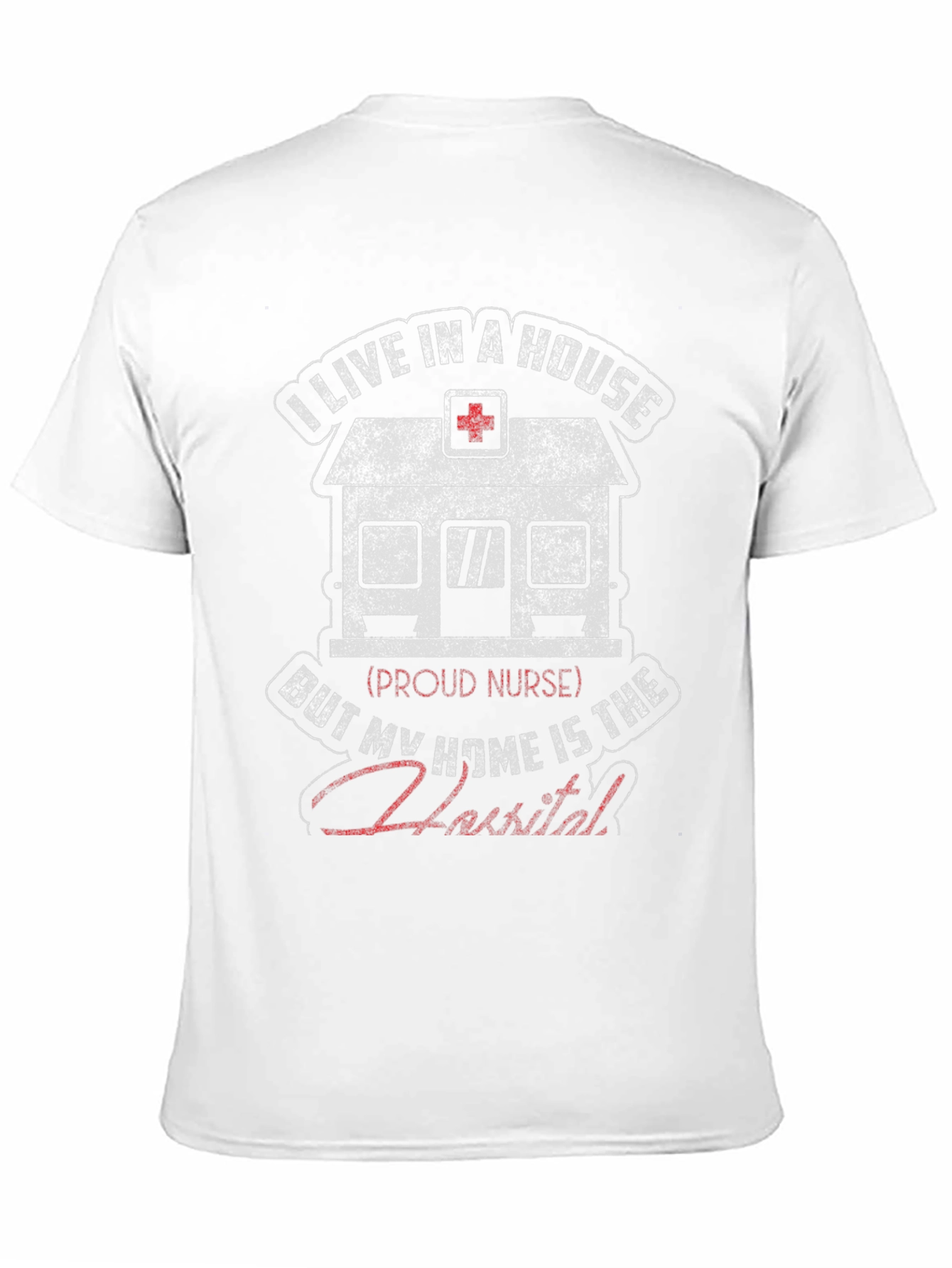 Nurse Home Hospital Graphic T-Shirt