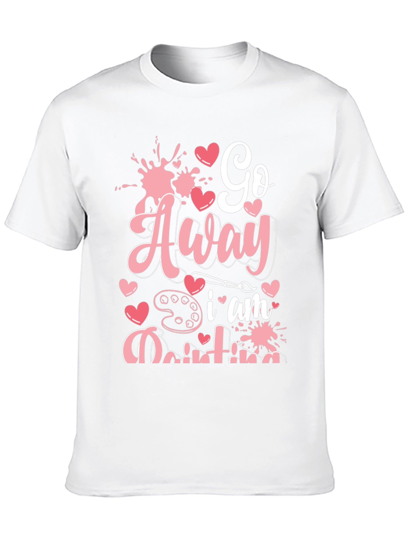 Go Away I am Painting Graphic Tee