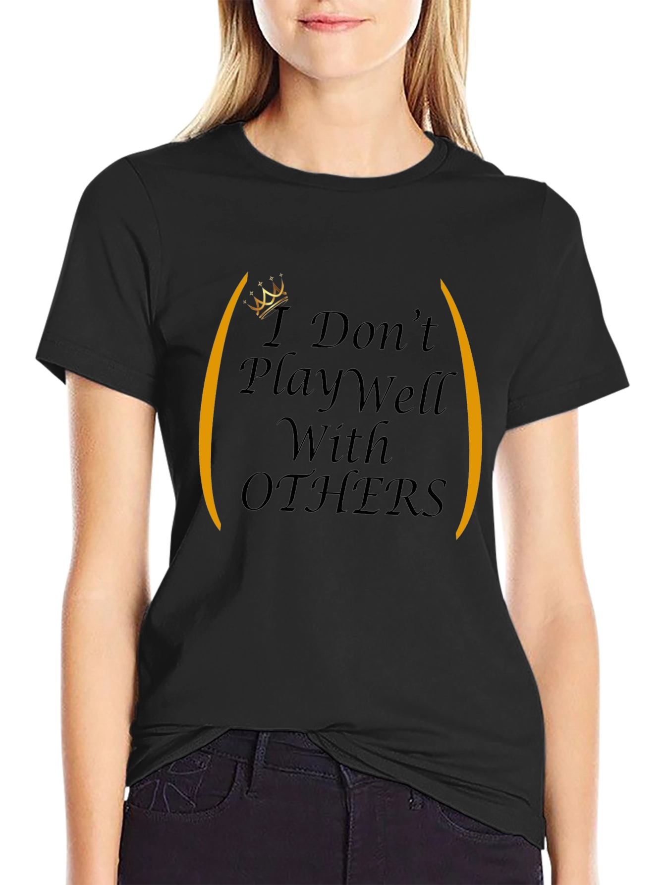I Dont Play Well With Others Graphic Tee