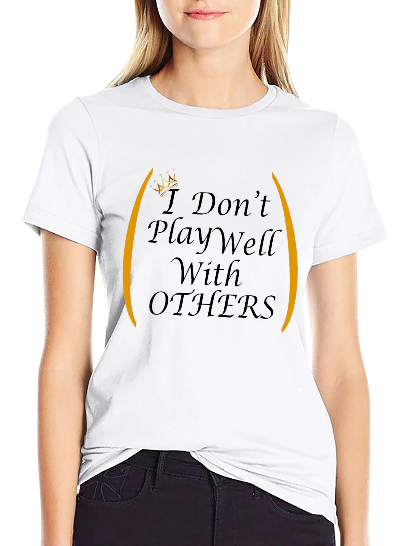 I Dont Play Well With Others Graphic Tee