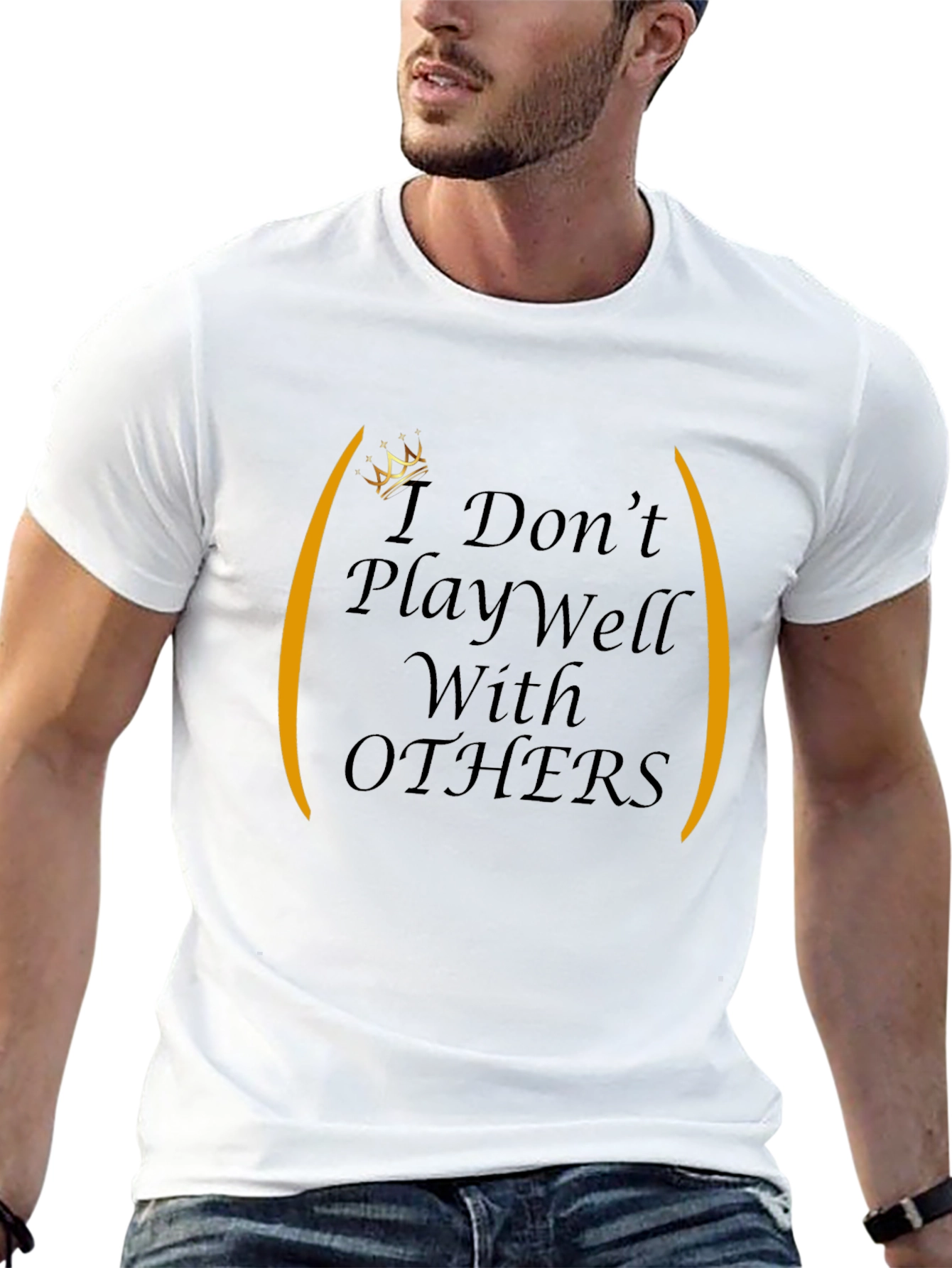 I Dont Play Well With Others Graphic Tee