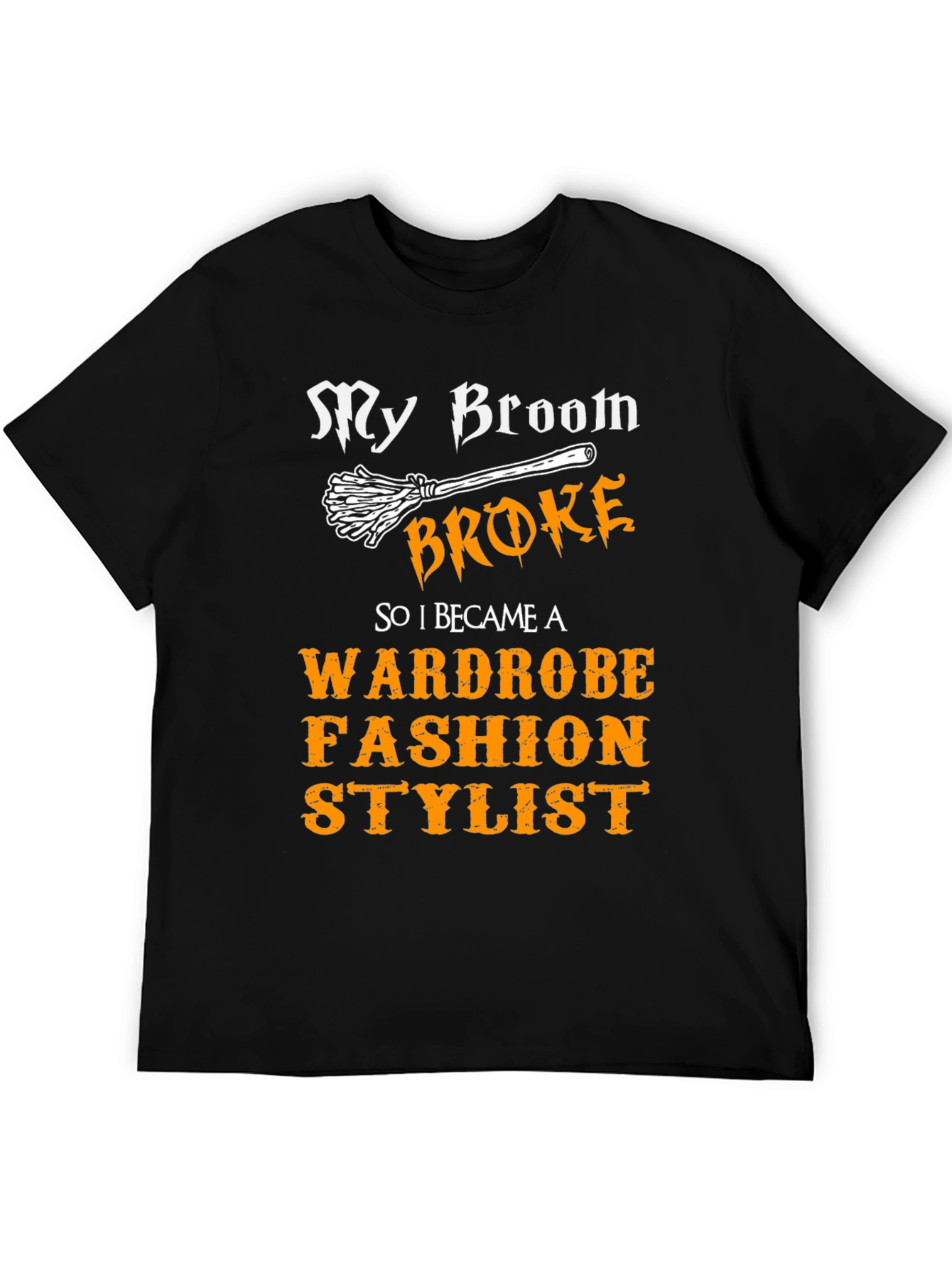 Broom Broke Wardrobe Fashion Stylist T-Shirt
