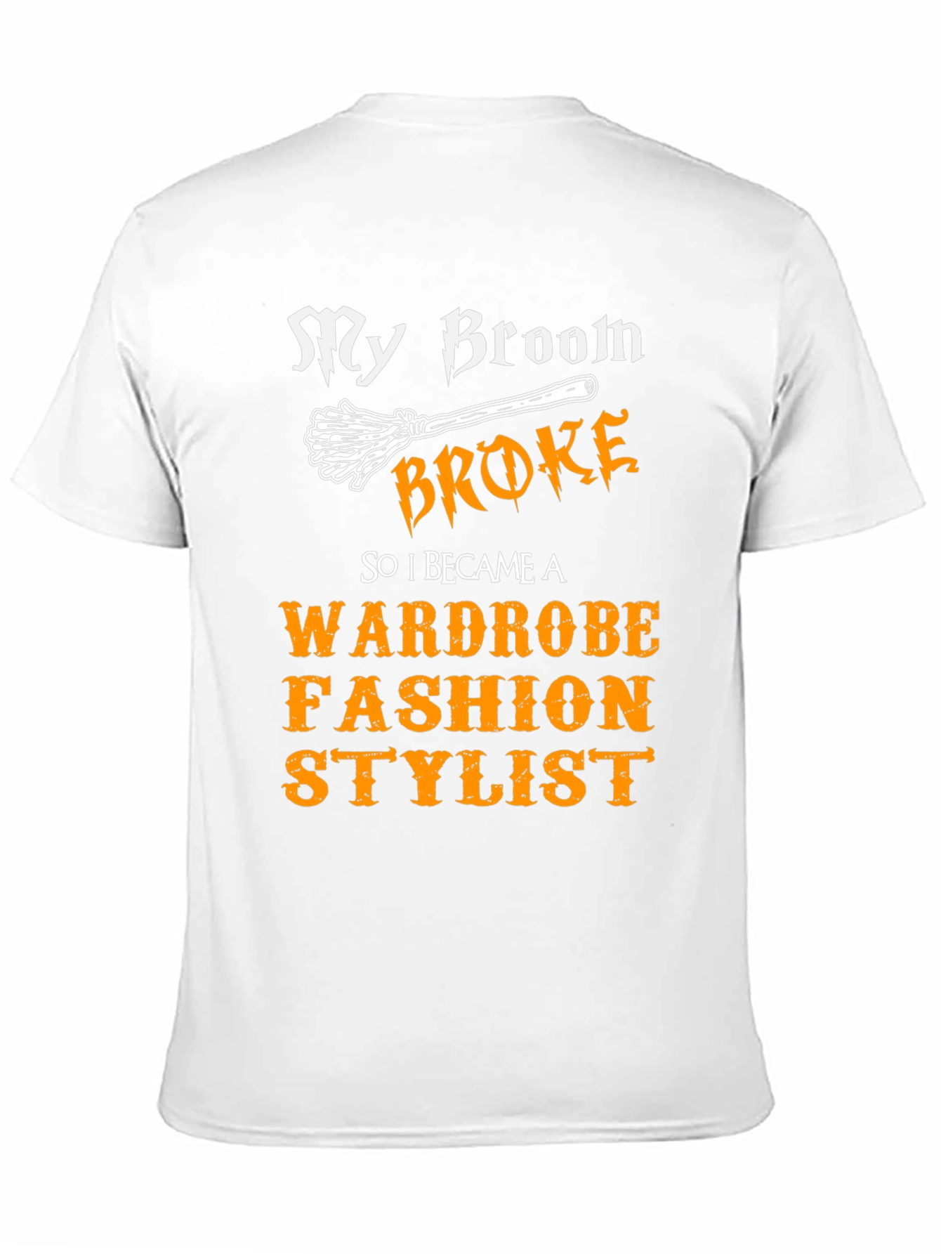 Broom Broke Wardrobe Fashion Stylist T-Shirt
