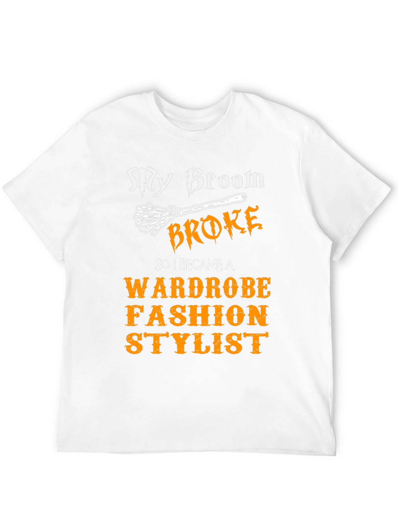 Broom Broke Wardrobe Fashion Stylist T-Shirt