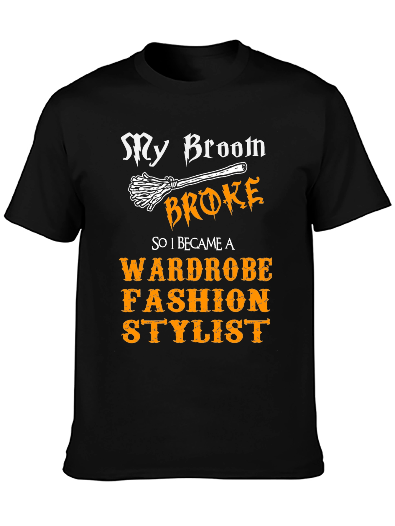 Broom Broke Wardrobe Fashion Stylist T-Shirt
