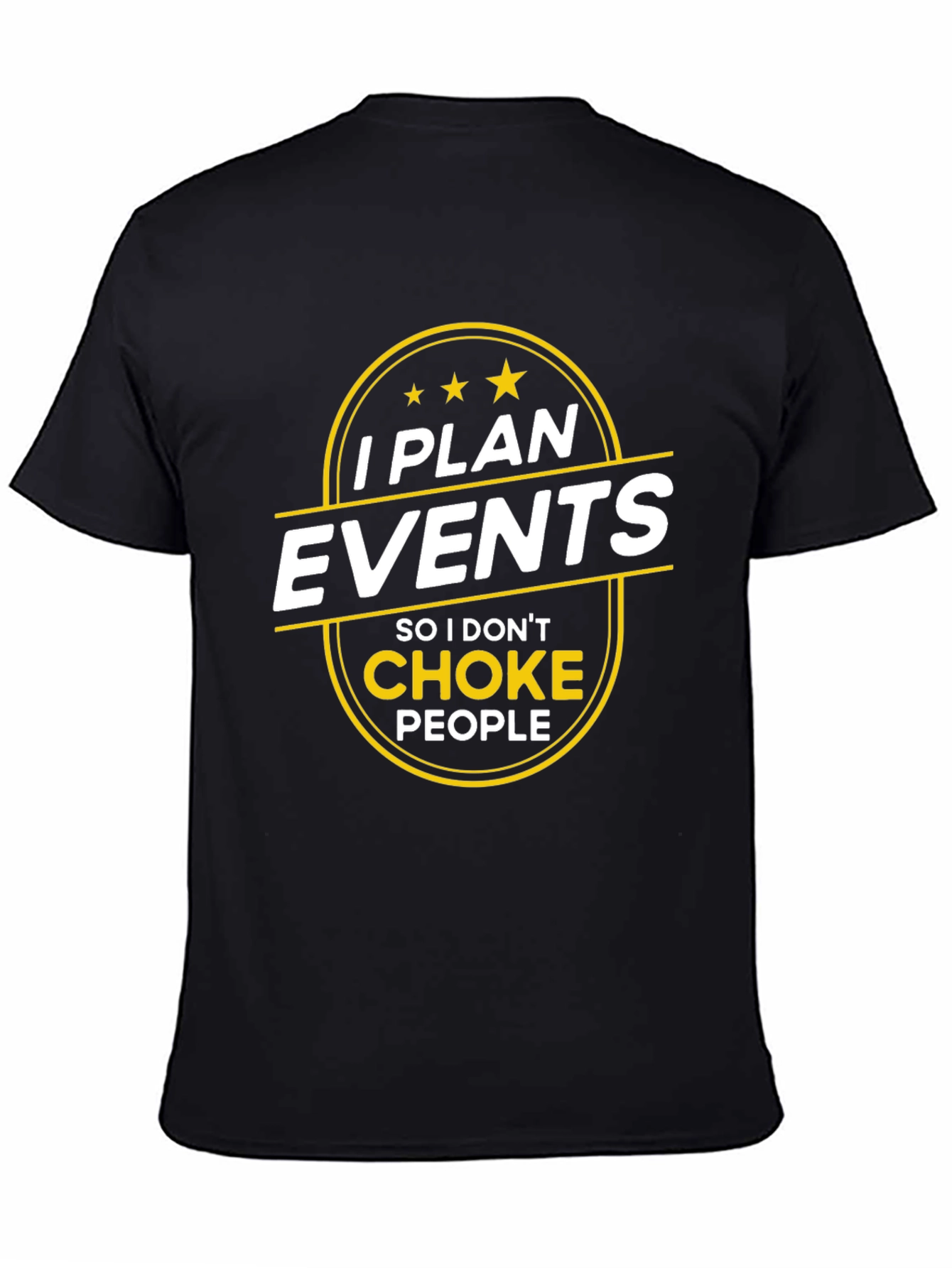 I Plan Events Funny Black T-Shirt