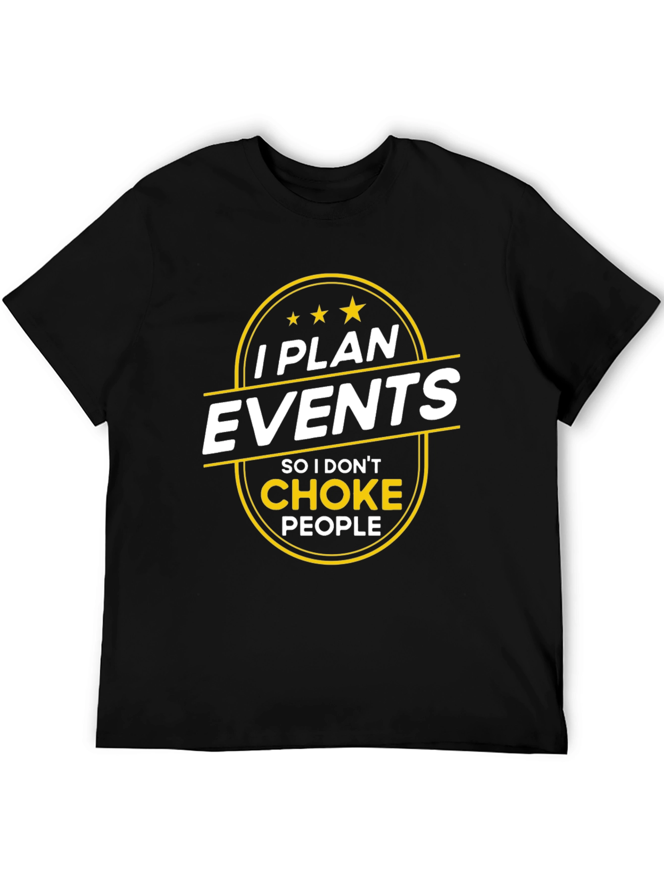 I Plan Events Funny Black T-Shirt