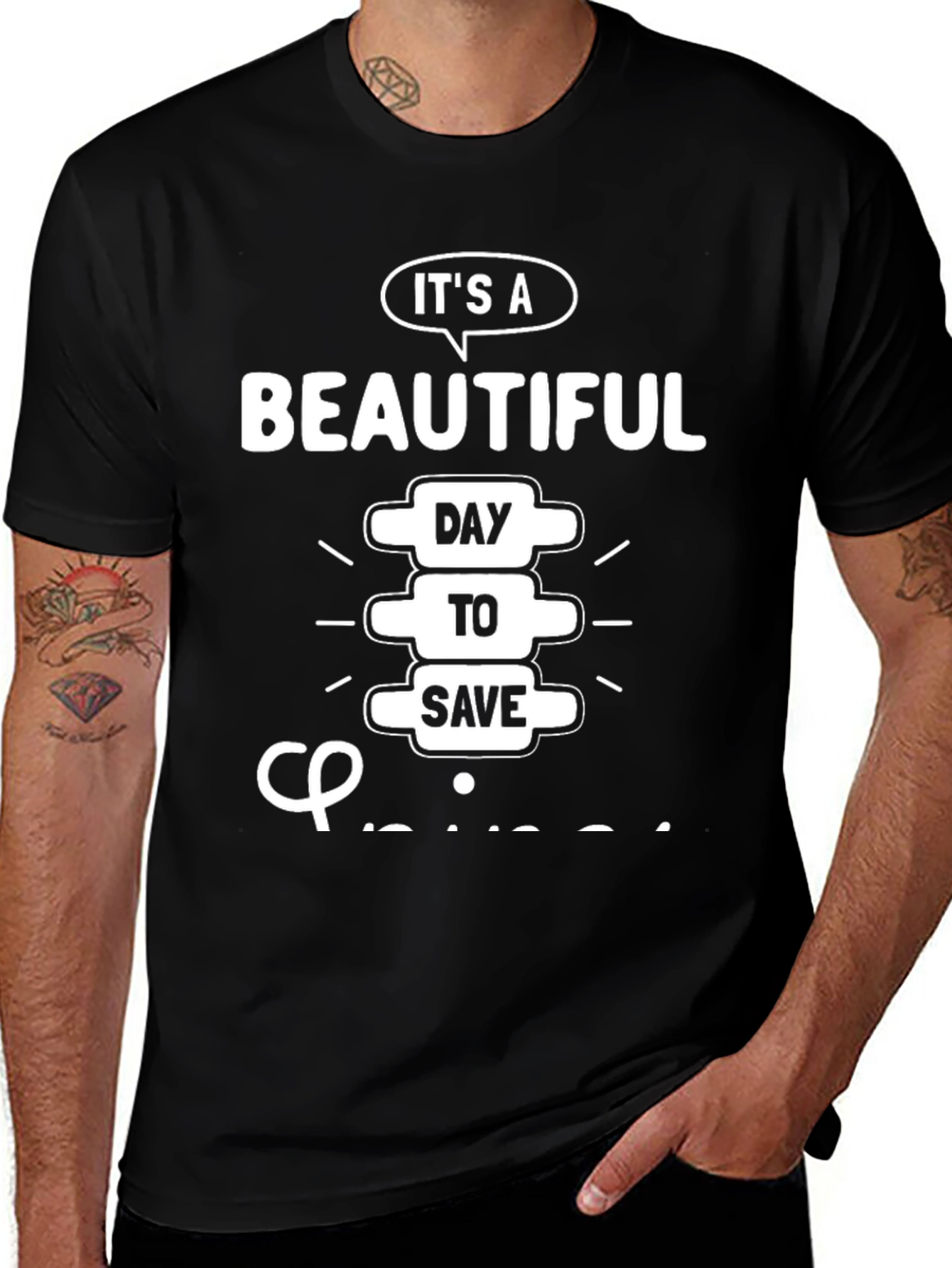 Chiropractor T-Shirt: Beautiful Day to Save Spines