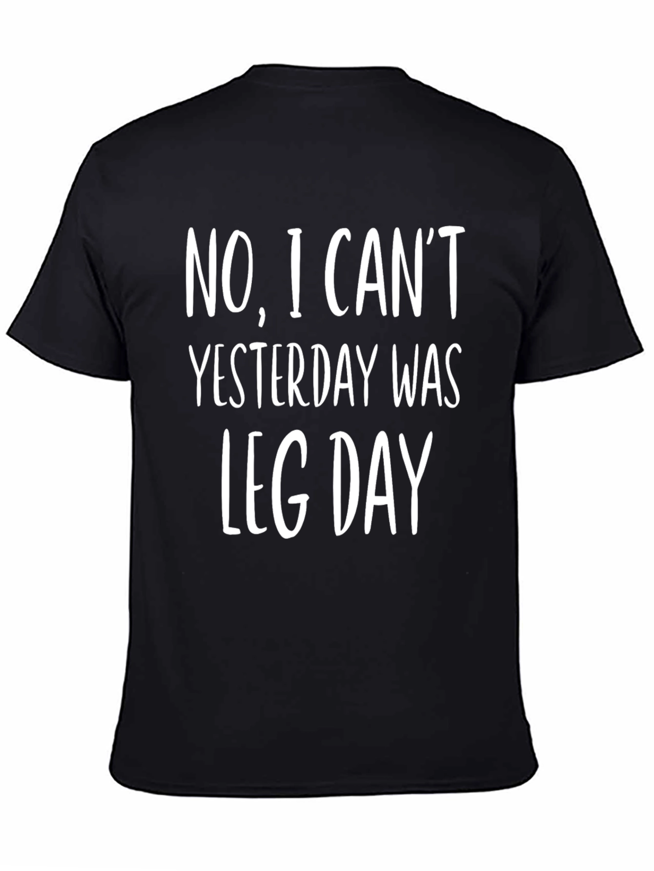 Funny Leg Day T-Shirt - No I Cant
