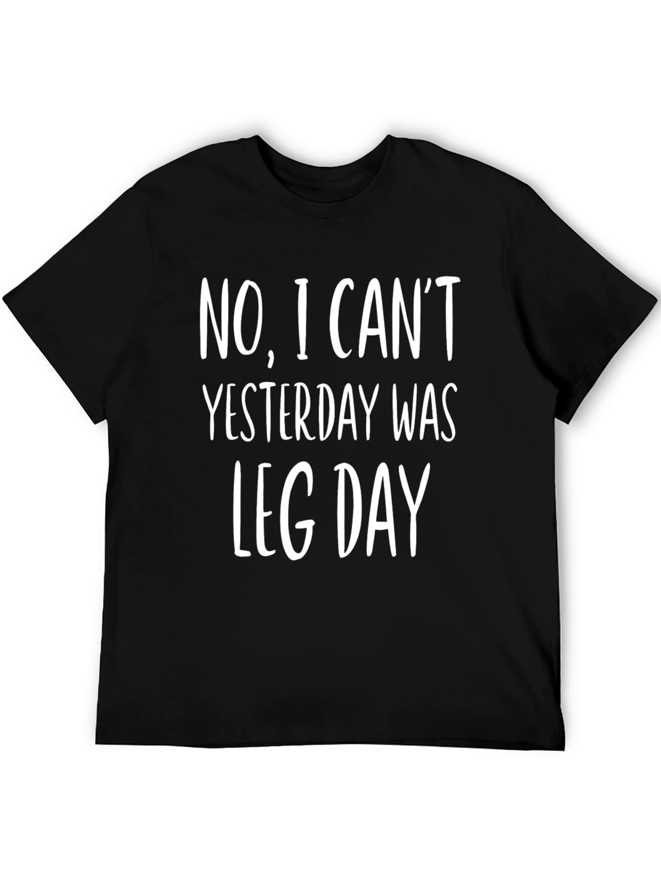 Funny Leg Day T-Shirt - No I Cant
