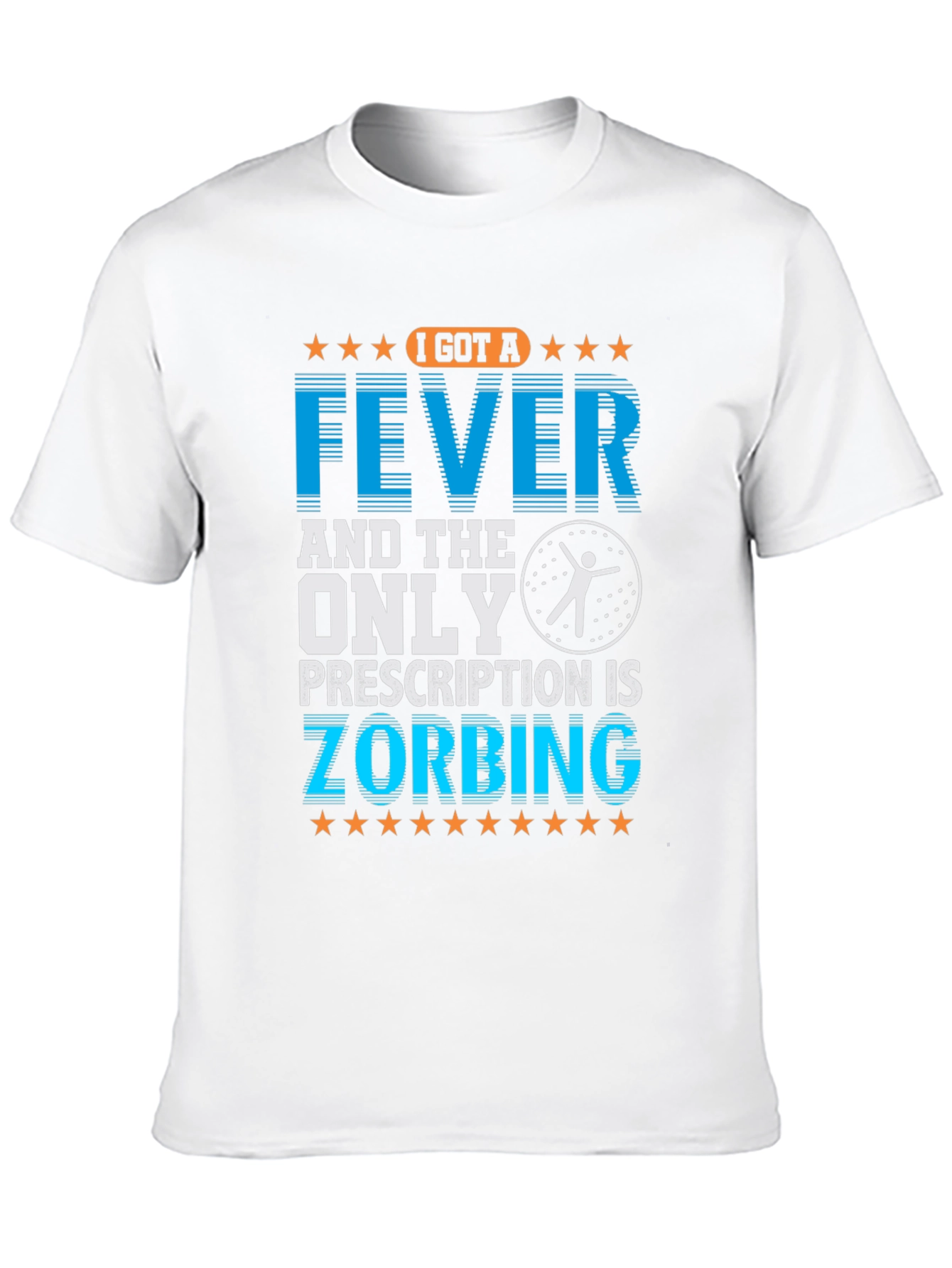 Zorbing Fever T-Shirt - Fun and Unique Design!