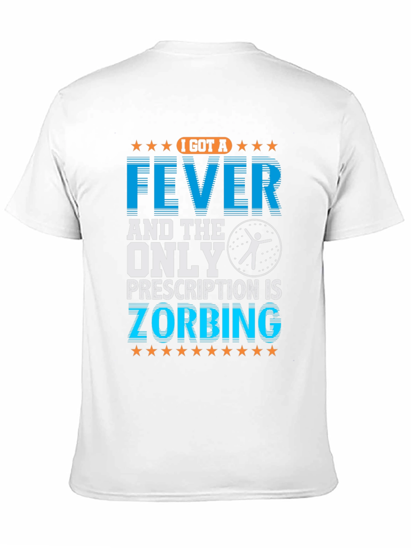 Zorbing Fever T-Shirt - Fun and Unique Design!