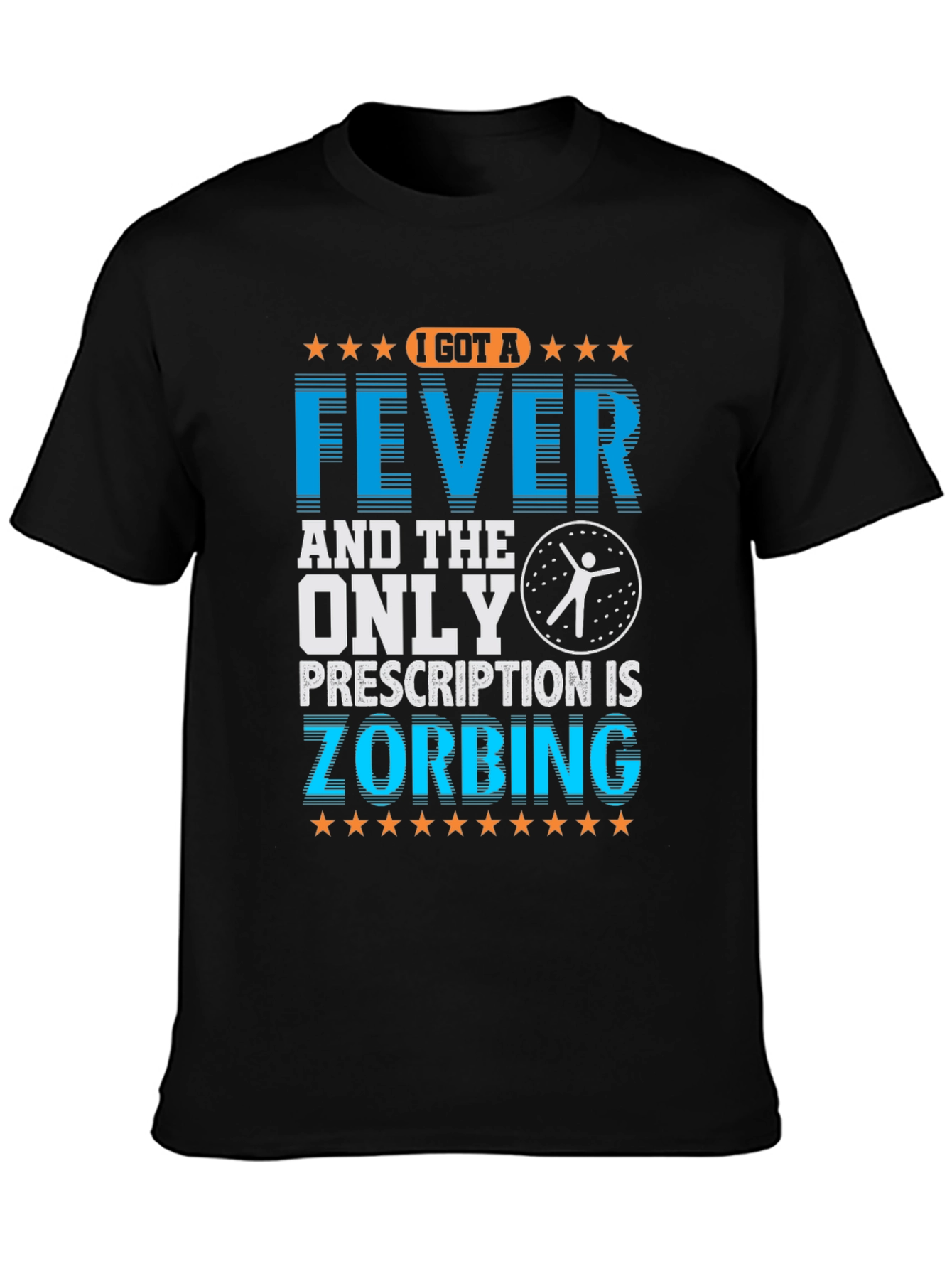 Zorbing Fever T-Shirt - Fun and Unique Design!